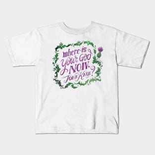 Where Is Your God Now John Knox? Kids T-Shirt